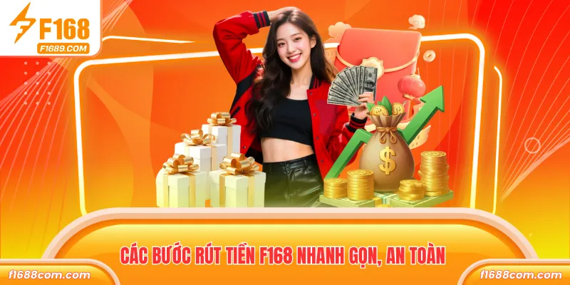 Rút Tiền F168 Nhanh Gọn, Nhận Tiền Trực Tuyến Siêu Tốc 1 Các bước rút tiền F168 nhanh gọn, an toàn